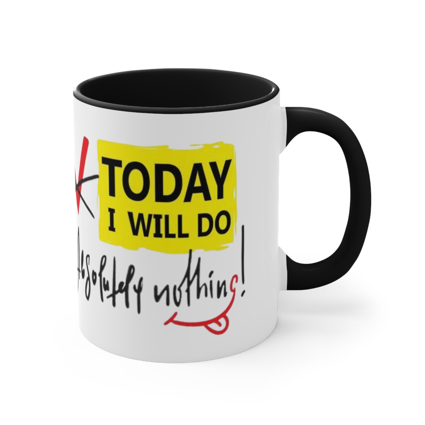 Today I Will Do Absolutely Nothing Ceramic Coffee Mug, teacher gift, coworker gift, unique gift, gift for mom, gift for dad, funny mug