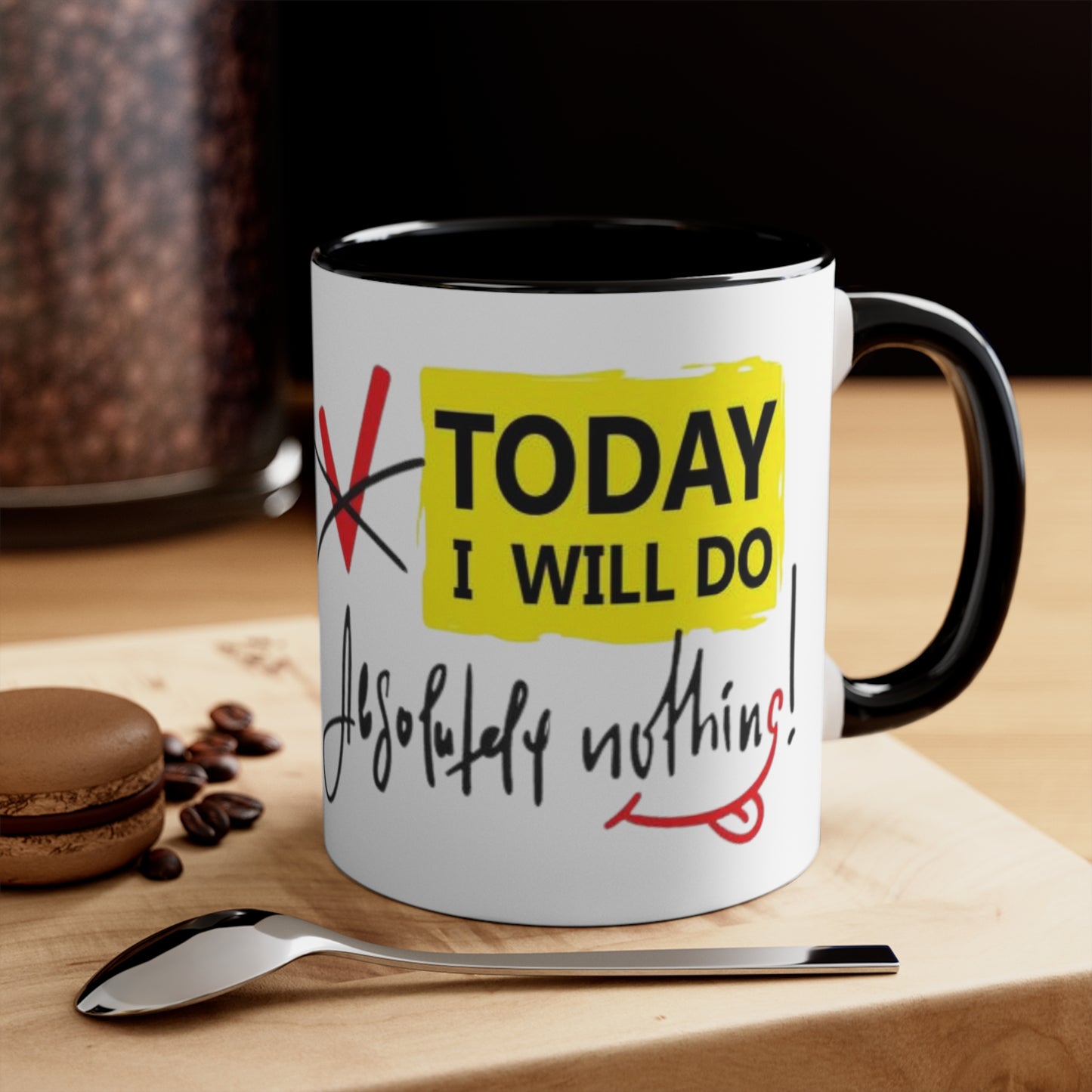 Today I Will Do Absolutely Nothing Ceramic Coffee Mug, teacher gift, coworker gift, unique gift, gift for mom, gift for dad, funny mug