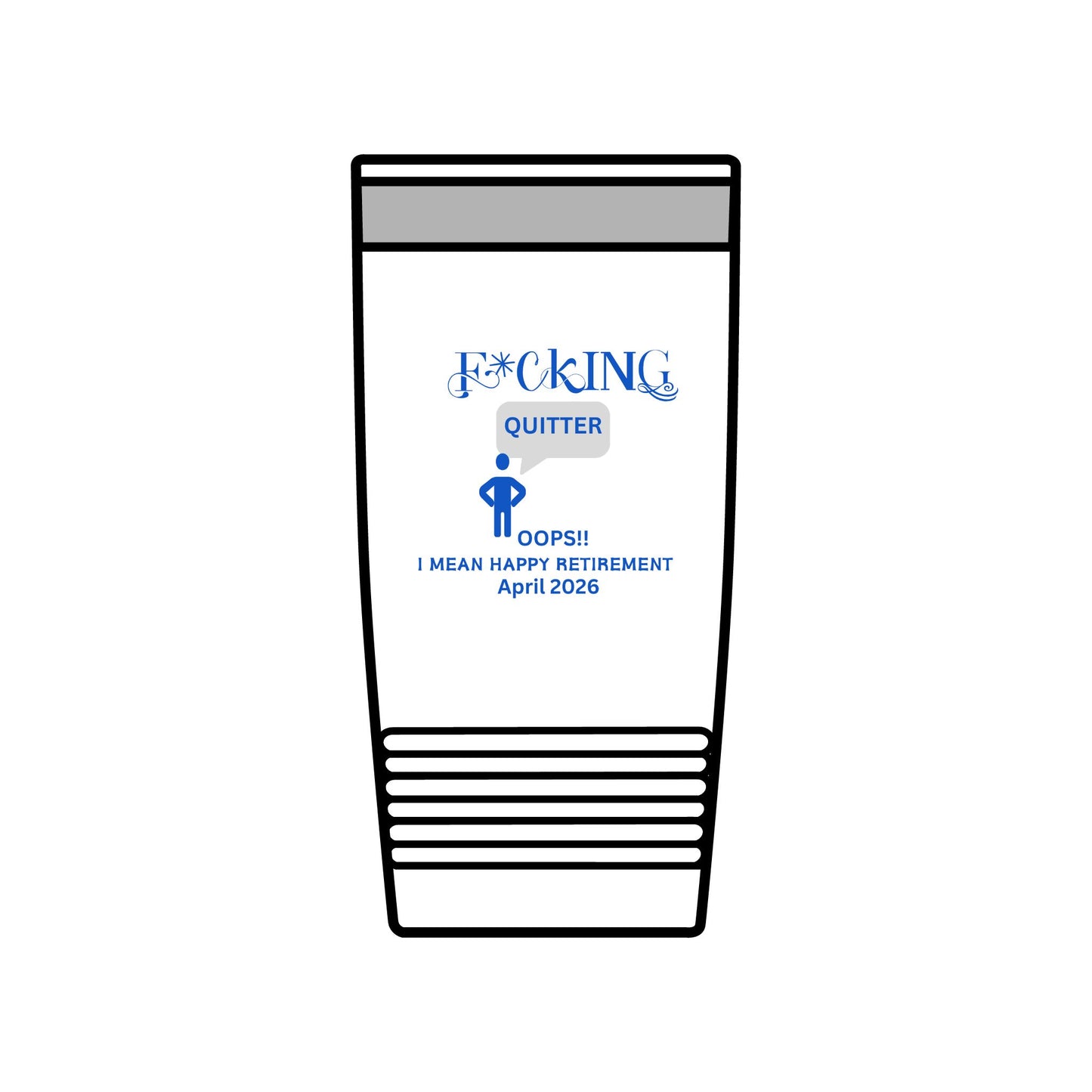 20oz Insulated Tumbler — “F*cking Quitter” Funny Retirement Travel Mug (I Mean Happy Retirement, April 2026)