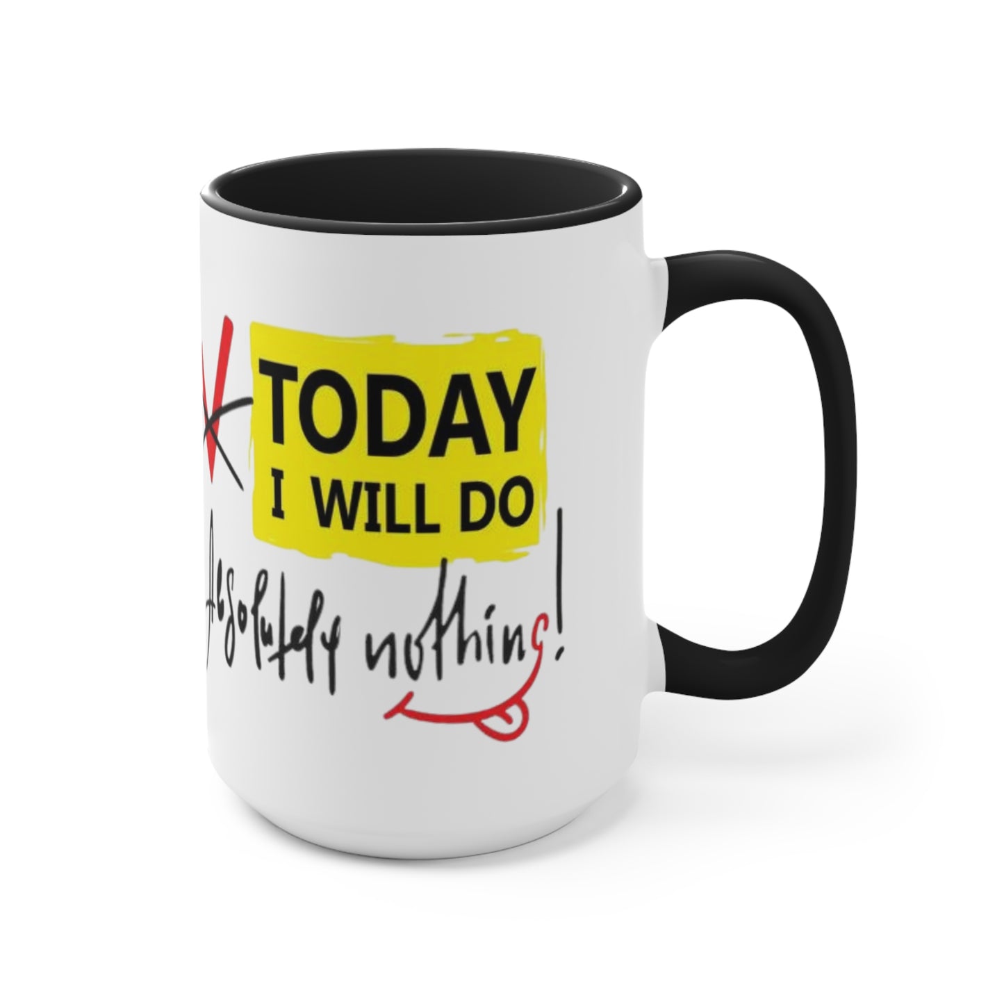 Today I Will Do Absolutely Nothing Ceramic Coffee Mug, teacher gift, coworker gift, unique gift, gift for mom, gift for dad, funny mug