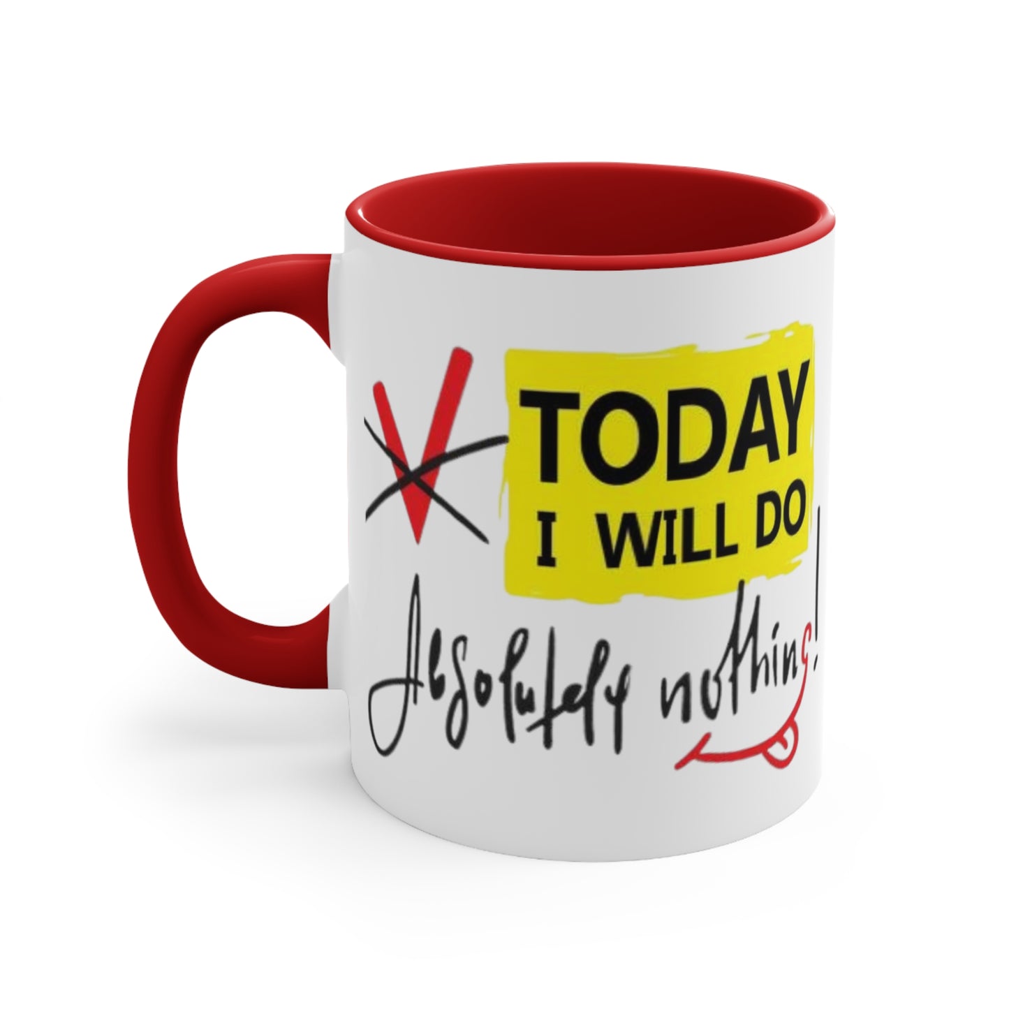 Today I Will Do Absolutely Nothing Ceramic Coffee Mug, teacher gift, coworker gift, unique gift, gift for mom, gift for dad, funny mug