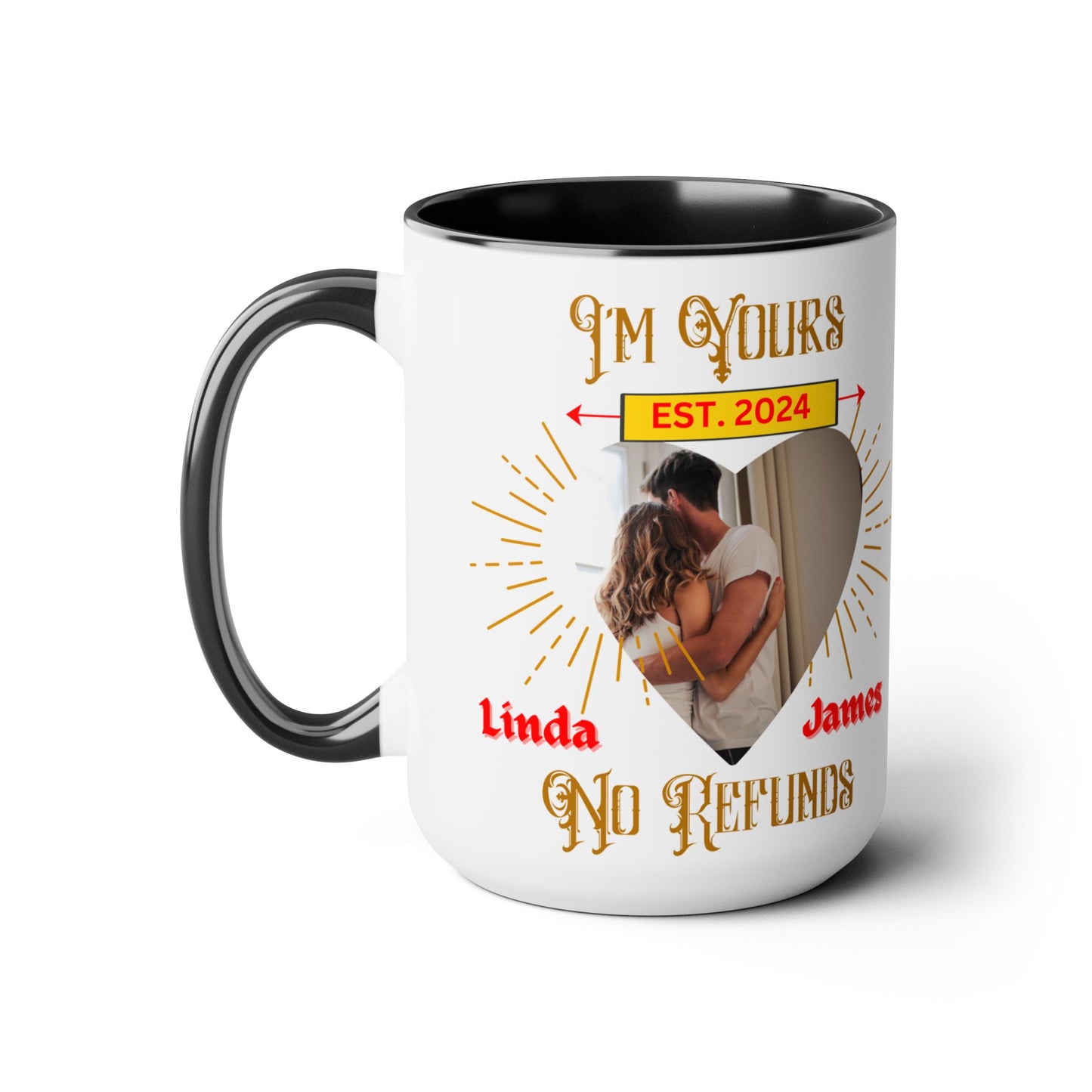 Custom I'm Your No Refund Coffee Mug, Valentines Gifts, His and Hers Gifts, Wife Gifts, Gifts For Women, Anniversary Gifts, Couple Mugs