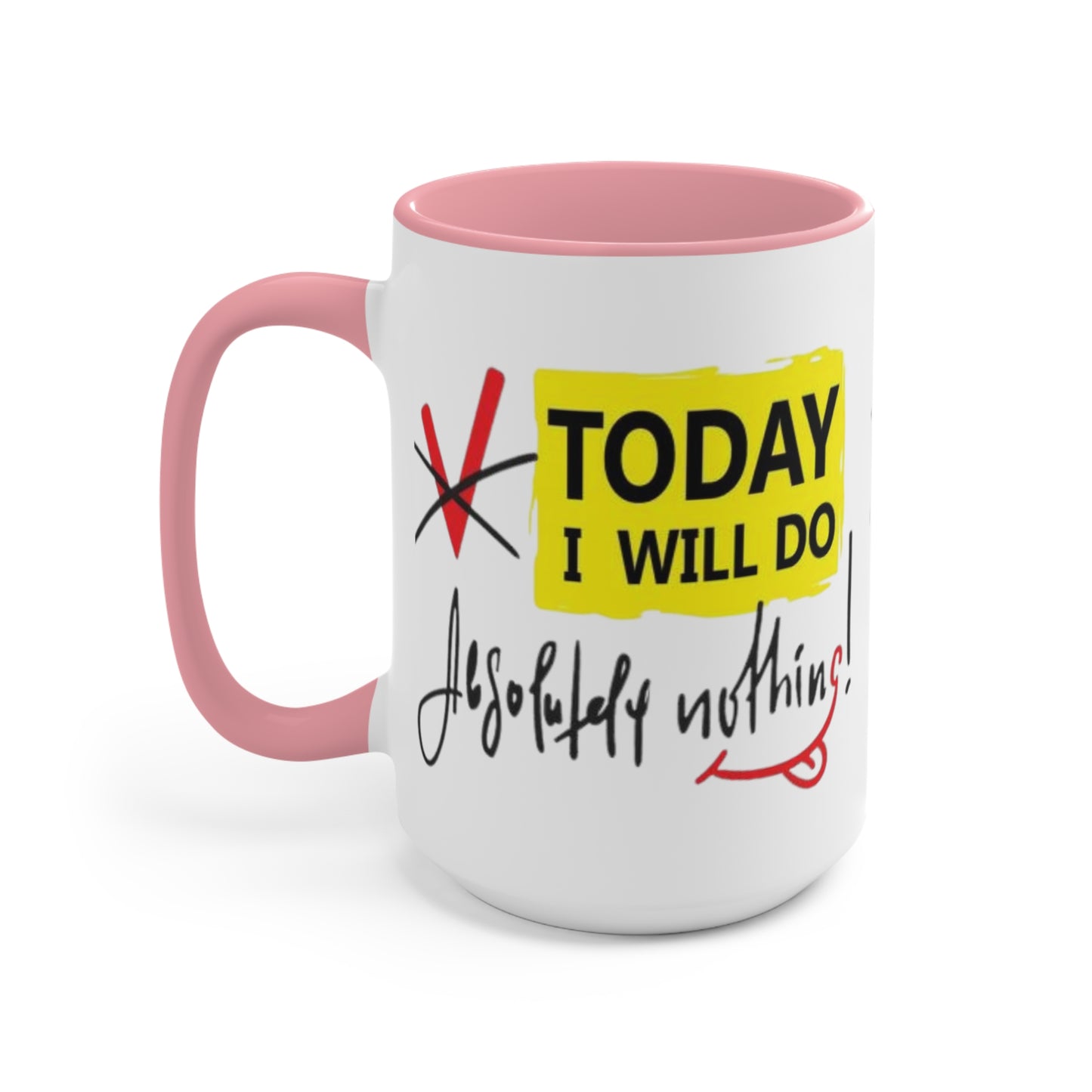 Today I Will Do Absolutely Nothing Ceramic Coffee Mug, teacher gift, coworker gift, unique gift, gift for mom, gift for dad, funny mug
