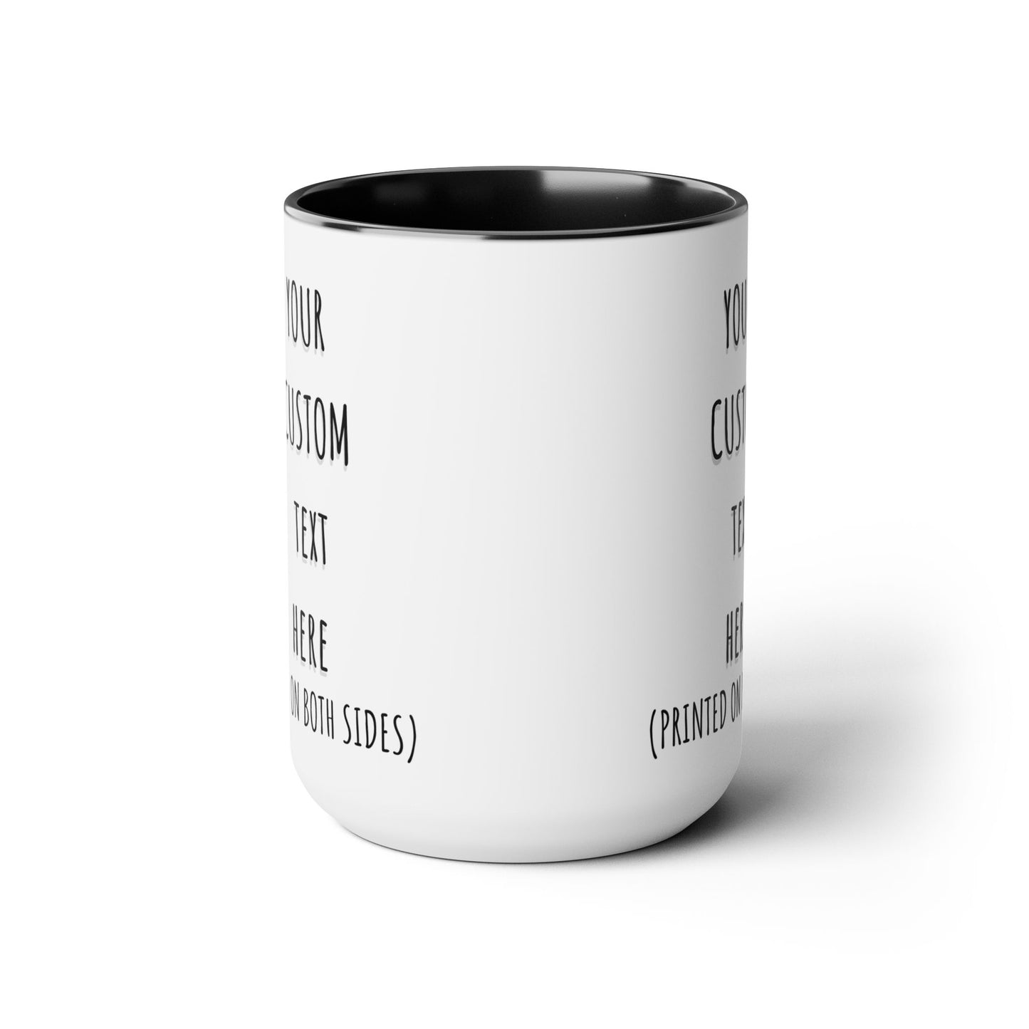 Custom Text Mug, Personalized Text 15 oz Coffee Cup, Customized Your Own Word Mug, Personal Quote or Phrase Coffee Mug, Birthday Gift
