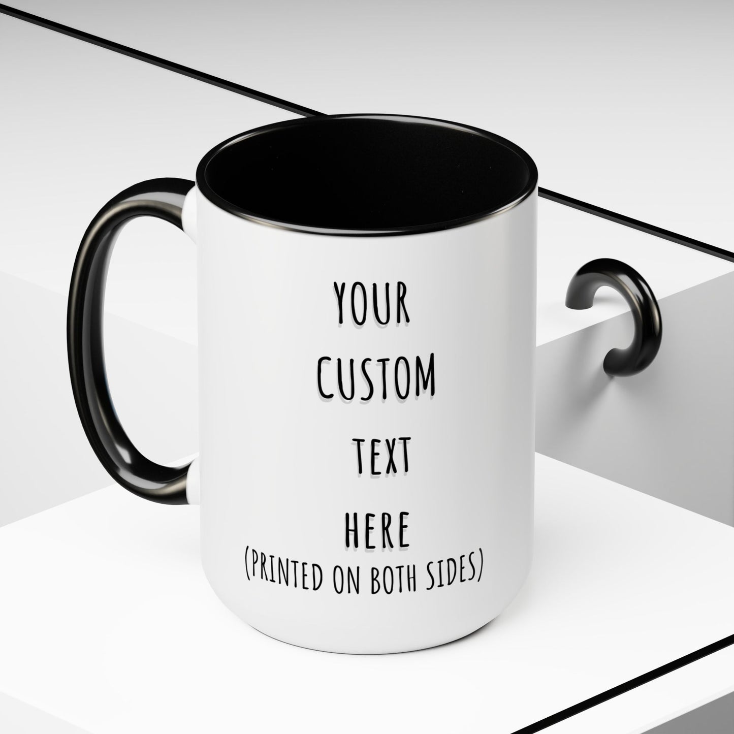 Custom Text Mug, Personalized Text 15 oz Coffee Cup, Customized Your Own Word Mug, Personal Quote or Phrase Coffee Mug, Birthday Gift