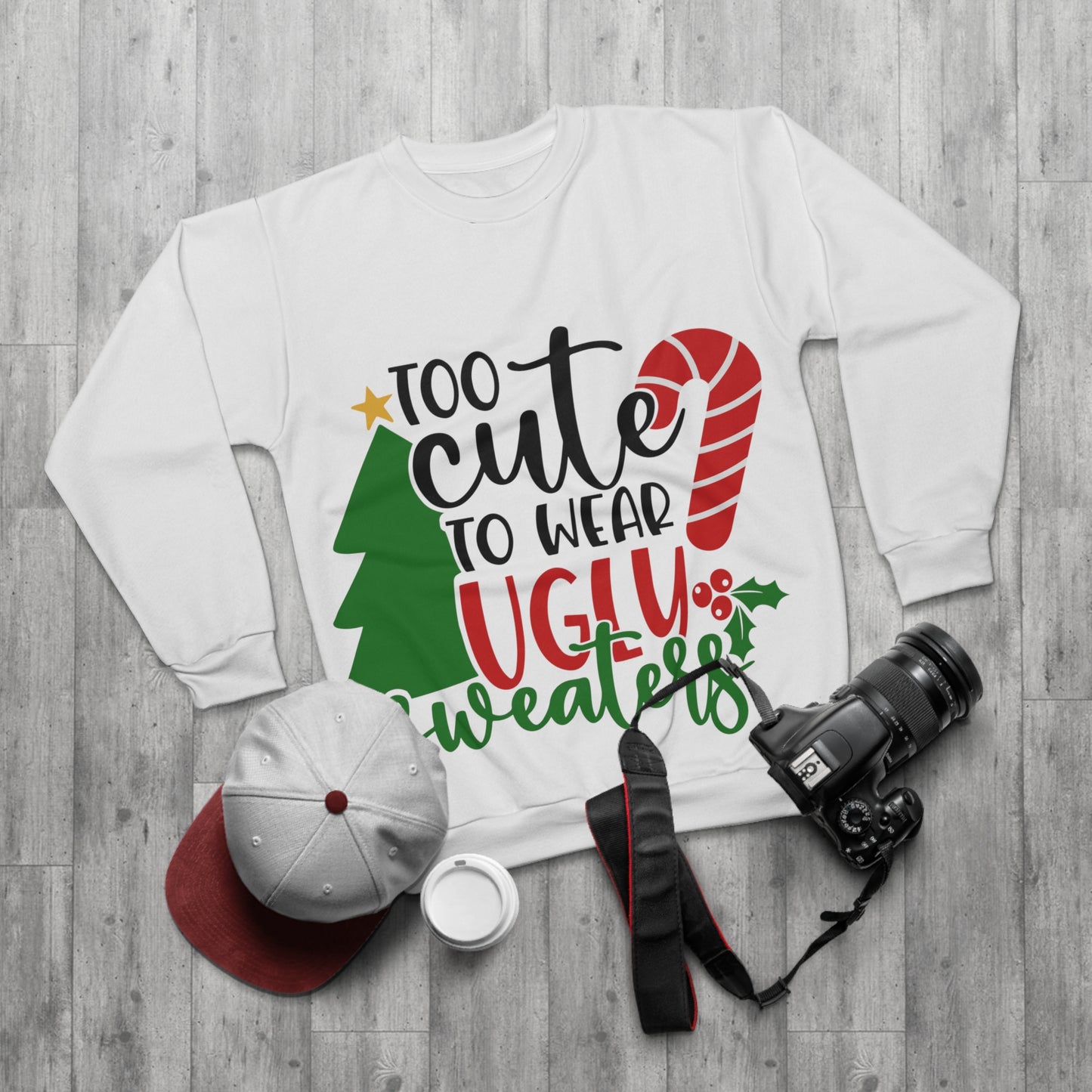 Too Cute to wear ugly sweaters Unisex Sweatshirt (AOP)