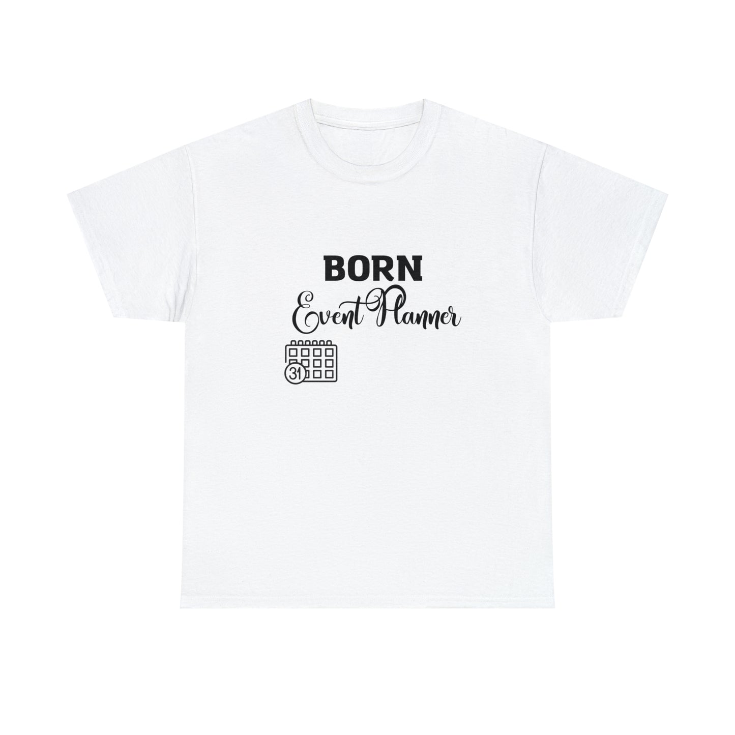 Born Event Planner Unisex Heavy Cotton Tee