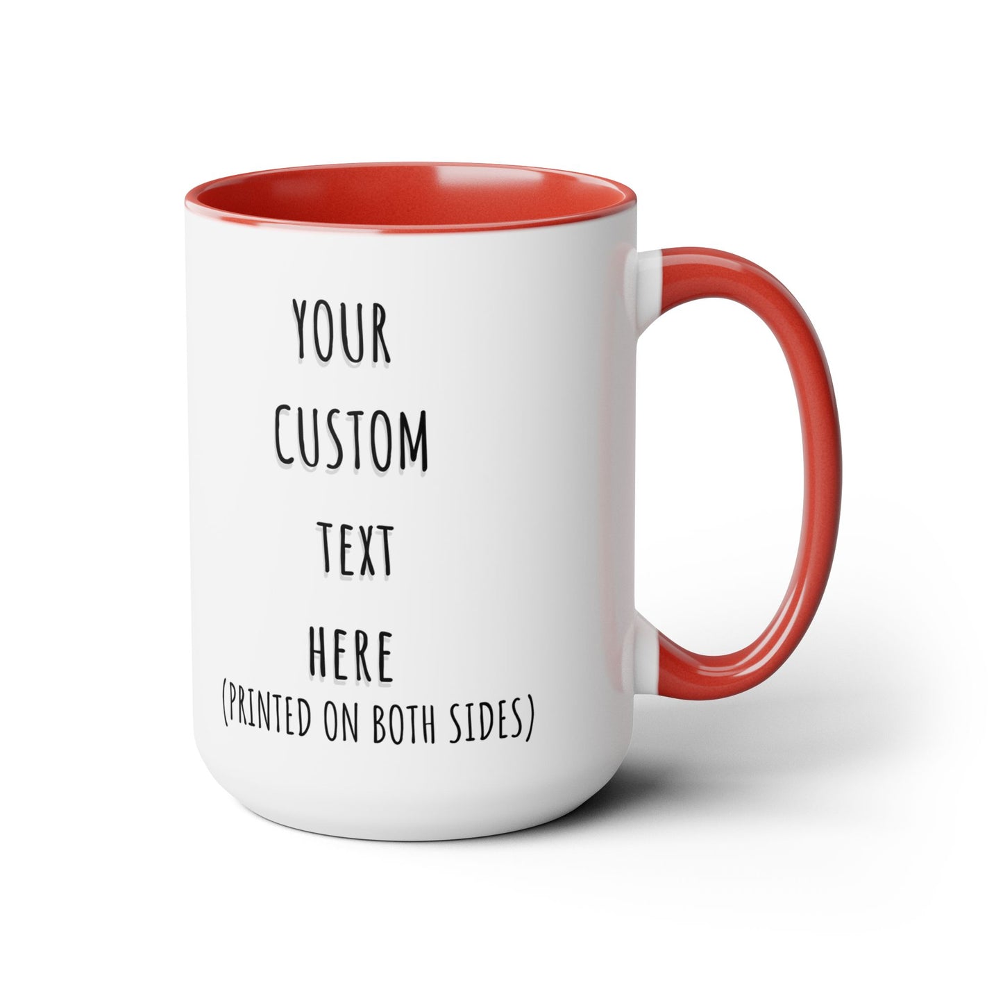 Custom Text Mug, Personalized Text 15 oz Coffee Cup, Customized Your Own Word Mug, Personal Quote or Phrase Coffee Mug, Birthday Gift