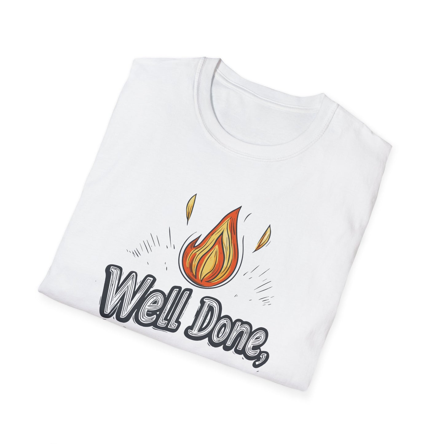 Well Done Dad T-Shirt | Father's Day Gift | Unisex Tee for Dads | Comfortable Casual Wear | Gift for Dad | Fire Theme