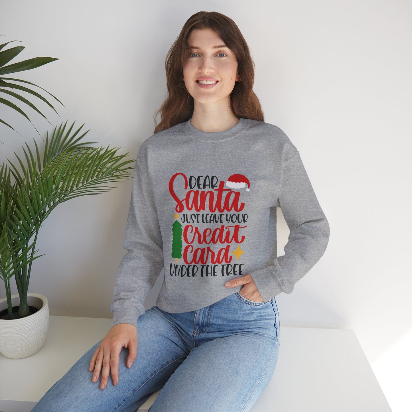 Dear Santa Just Leave Your Credit Card Under the Tree Unisex Heavy Blend Crewneck Sweatshirt, Funny T-shirt, Christmas Shirt, Christmas Slogan Shirts, Christmas Sweater, Santa Shirt