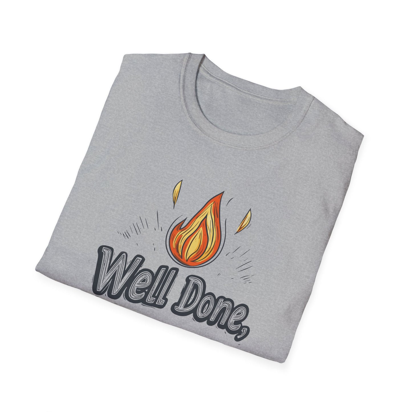 Well Done Dad T-Shirt | Father's Day Gift | Unisex Tee for Dads | Comfortable Casual Wear | Gift for Dad | Fire Theme