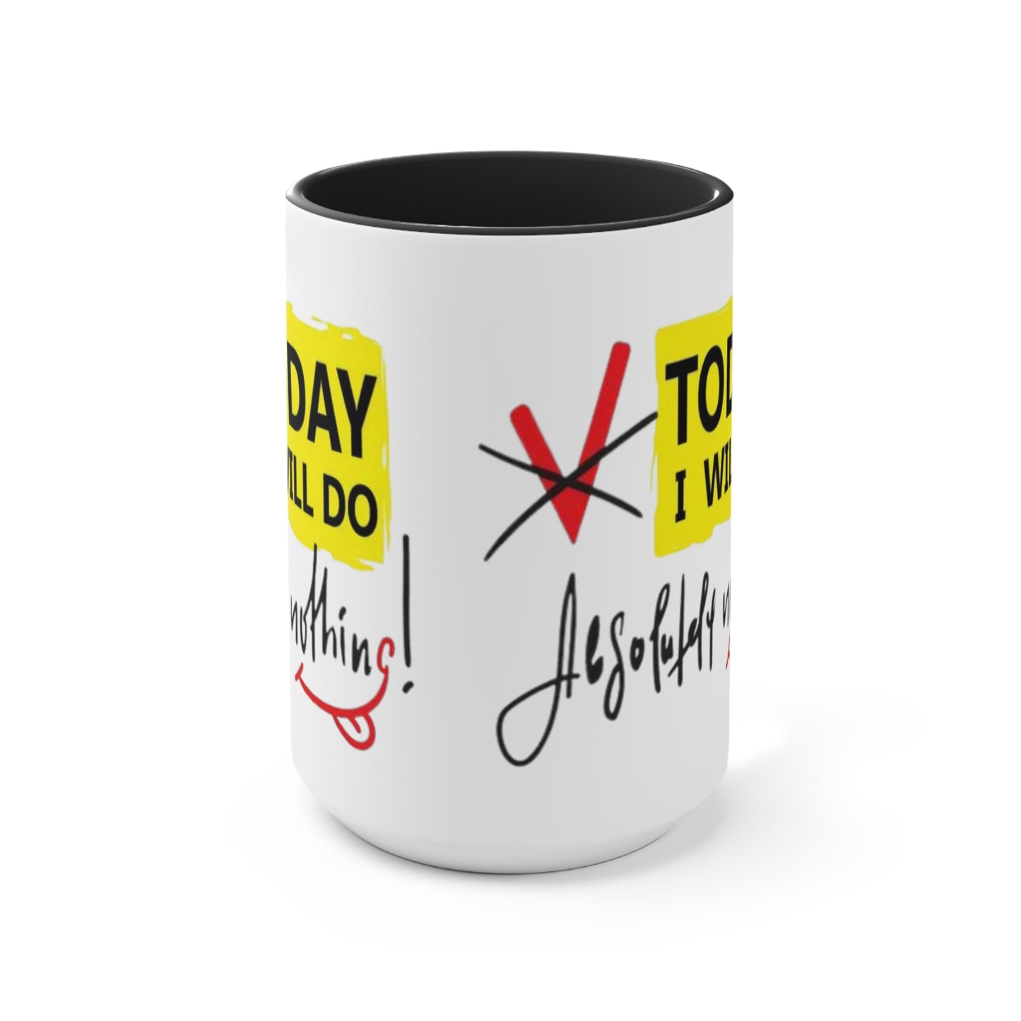 Today I Will Do Absolutely Nothing Ceramic Coffee Mug, teacher gift, coworker gift, unique gift, gift for mom, gift for dad, funny mug