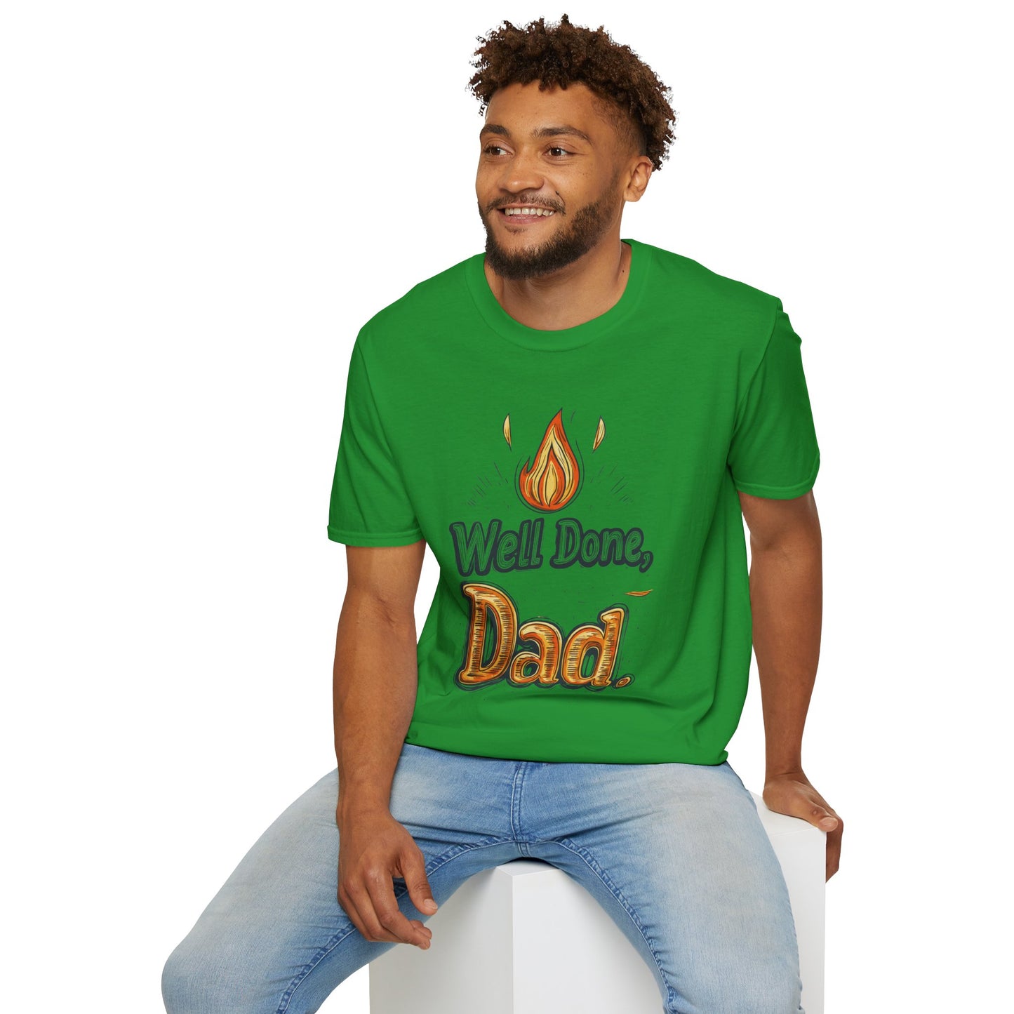 Well Done Dad T-Shirt | Father's Day Gift | Unisex Tee for Dads | Comfortable Casual Wear | Gift for Dad | Fire Theme