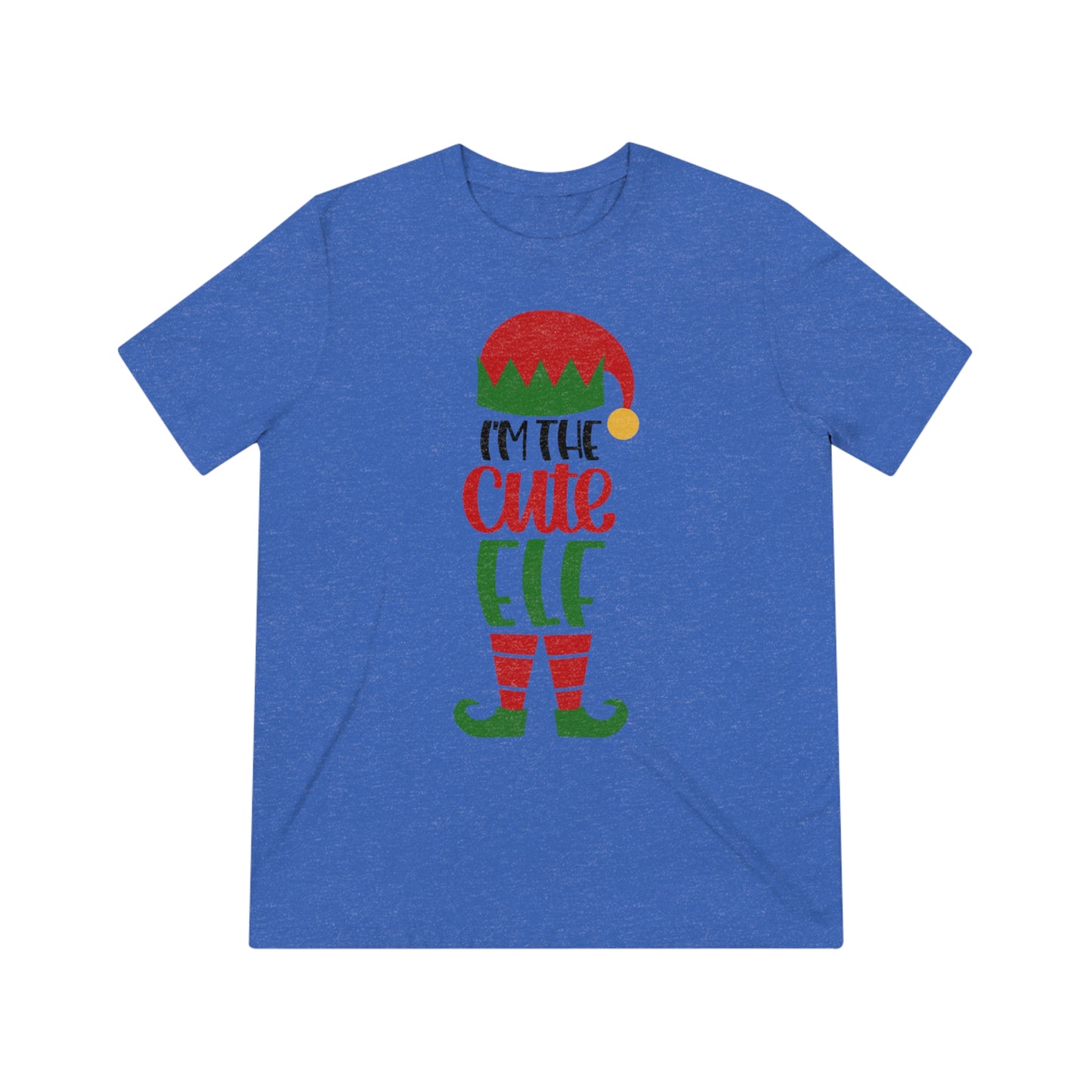 I'm the Cute Elf Unisex Triblend Tee