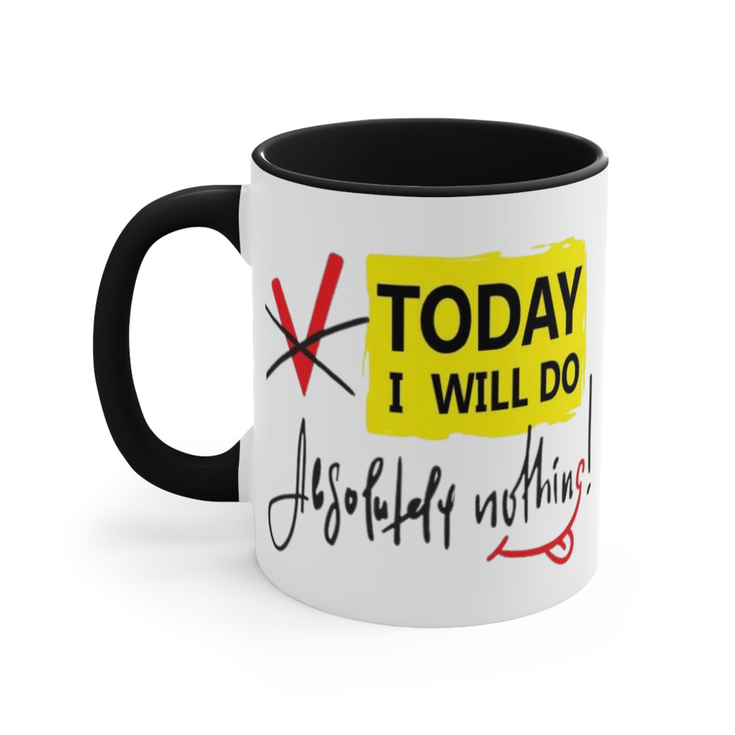 Today I Will Do Absolutely Nothing Ceramic Coffee Mug, teacher gift, coworker gift, unique gift, gift for mom, gift for dad, funny mug
