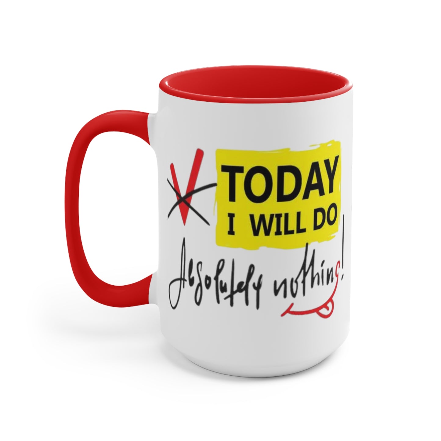 Today I Will Do Absolutely Nothing Ceramic Coffee Mug, teacher gift, coworker gift, unique gift, gift for mom, gift for dad, funny mug
