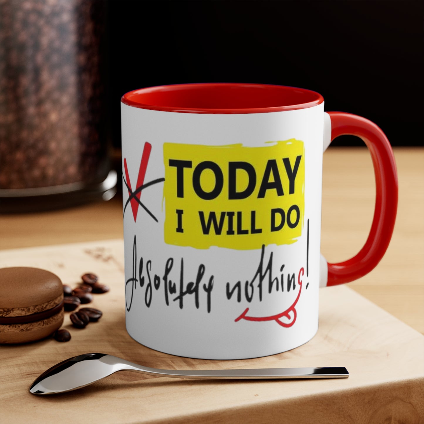 Today I Will Do Absolutely Nothing Ceramic Coffee Mug, teacher gift, coworker gift, unique gift, gift for mom, gift for dad, funny mug
