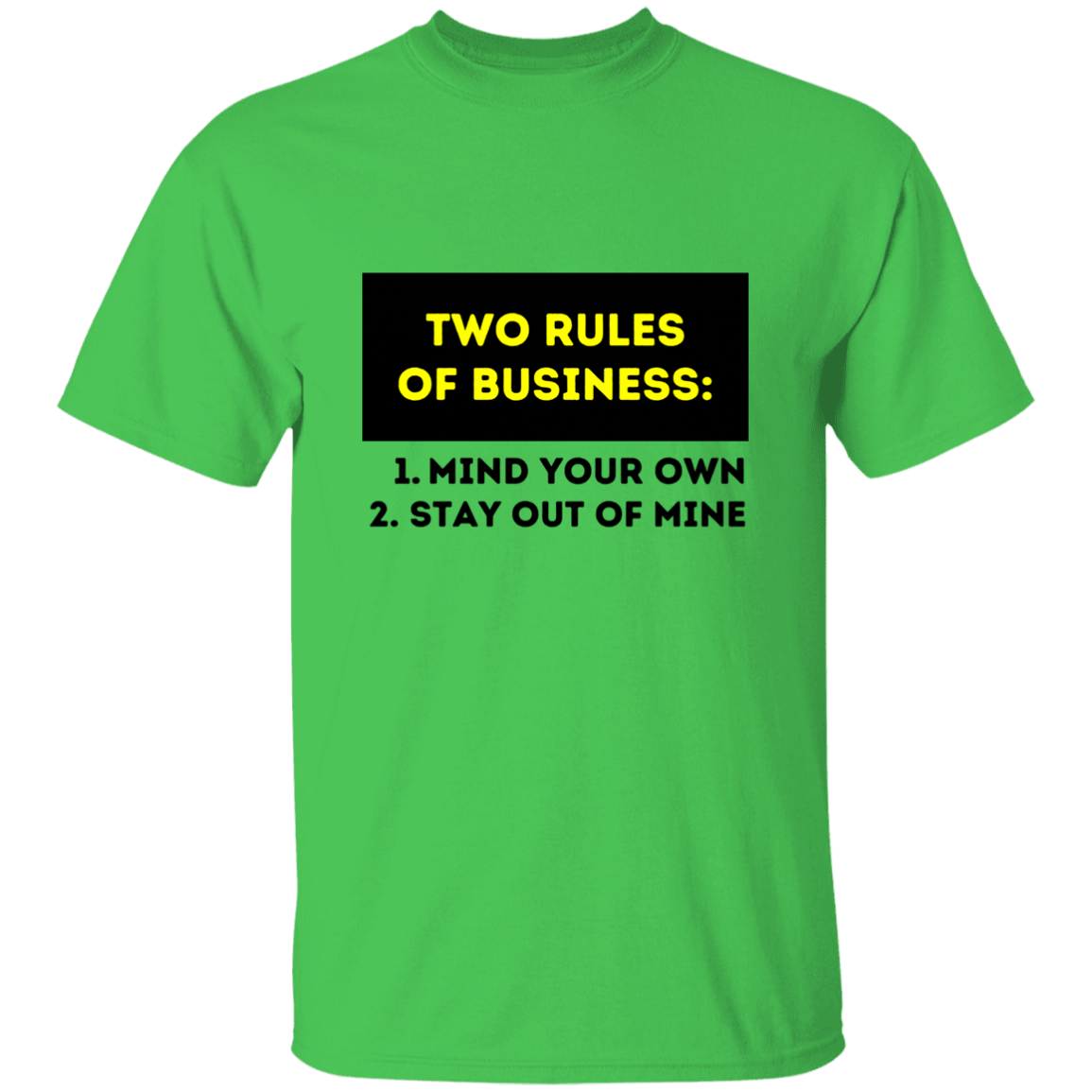 Two Rules of Business 5.3 oz. T-Shirt