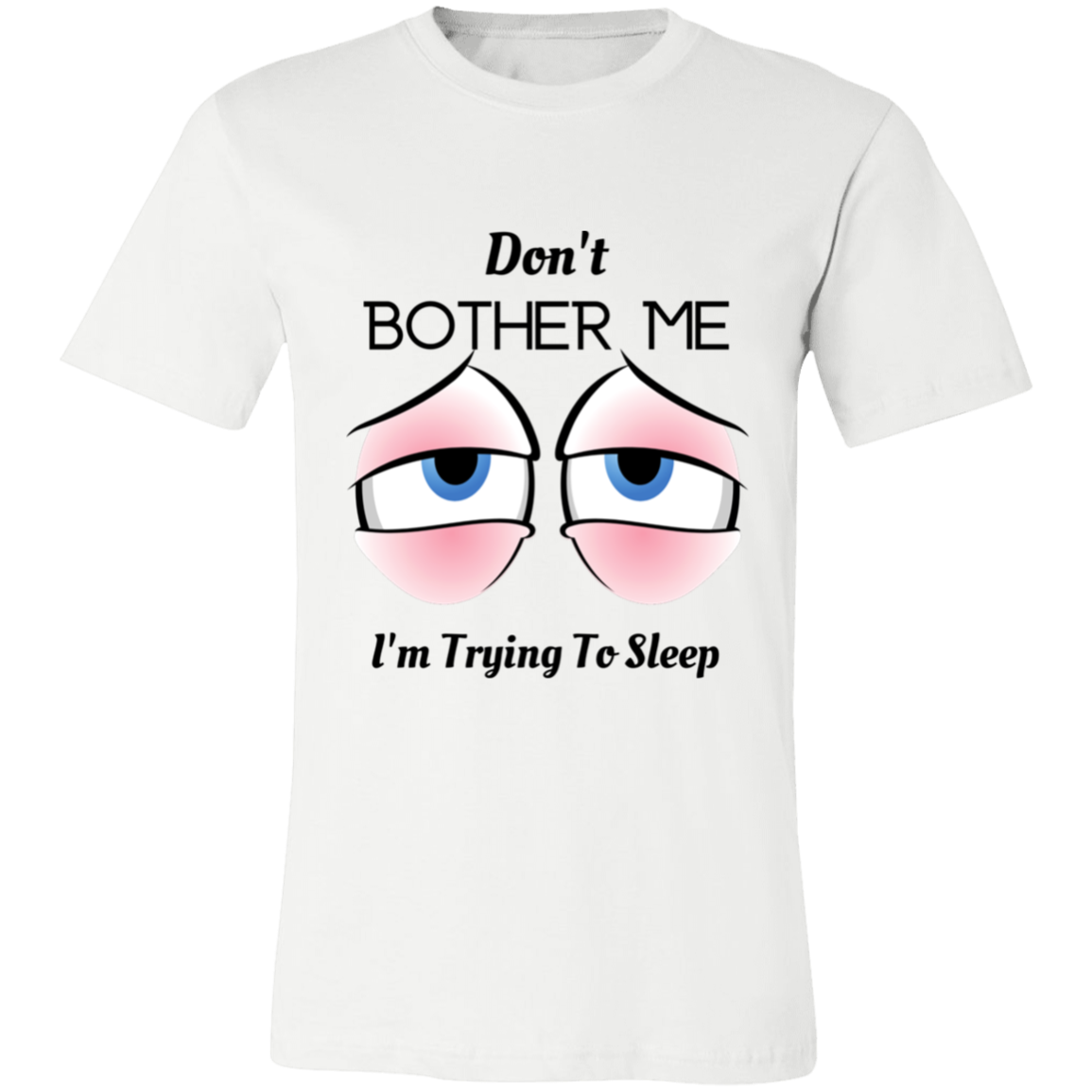 Don't Bother Me I'm Trying To Sleep Unisex Jersey Short-Sleeve T-Shirt, Shirts For Women, Gift For Women, Gift For Her