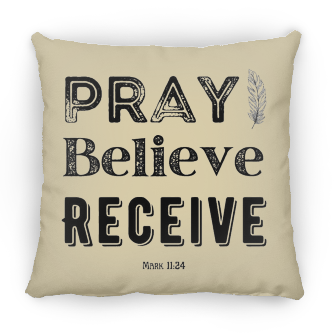 Pray Believe Receive Large Square Pillow