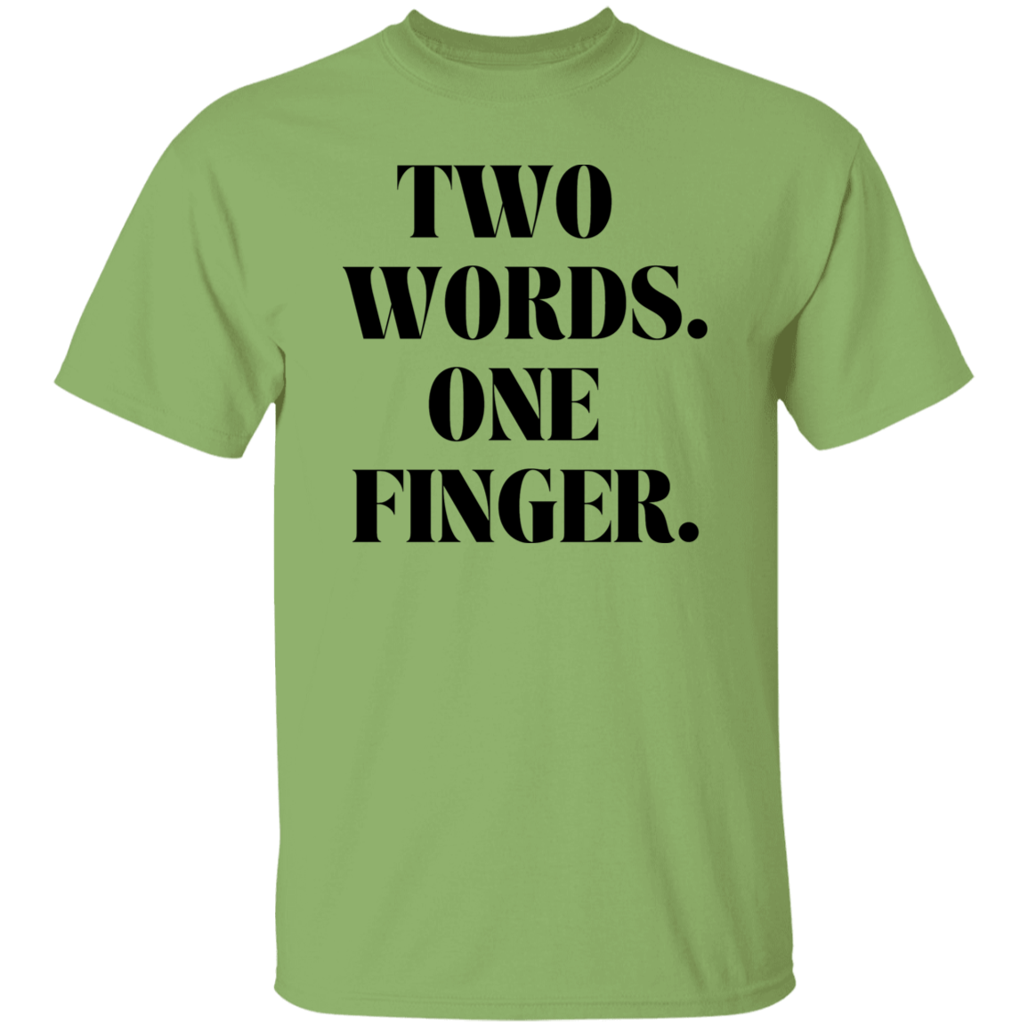 Two Words One Finger Unisex T-Shirt, Funny Quote Shirts, Feminist Shirt, Novelty T-shirt, Sarcastic T-shirt