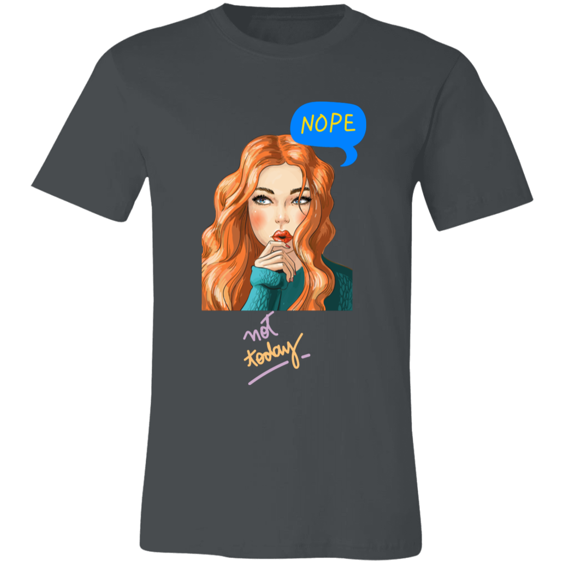 Nope Not Today Jersey Short-Sleeve T-Shirt, Funny Quote Shirts, Feminist Shirt, Novelty T-shirt, Sarcastic T-shirt