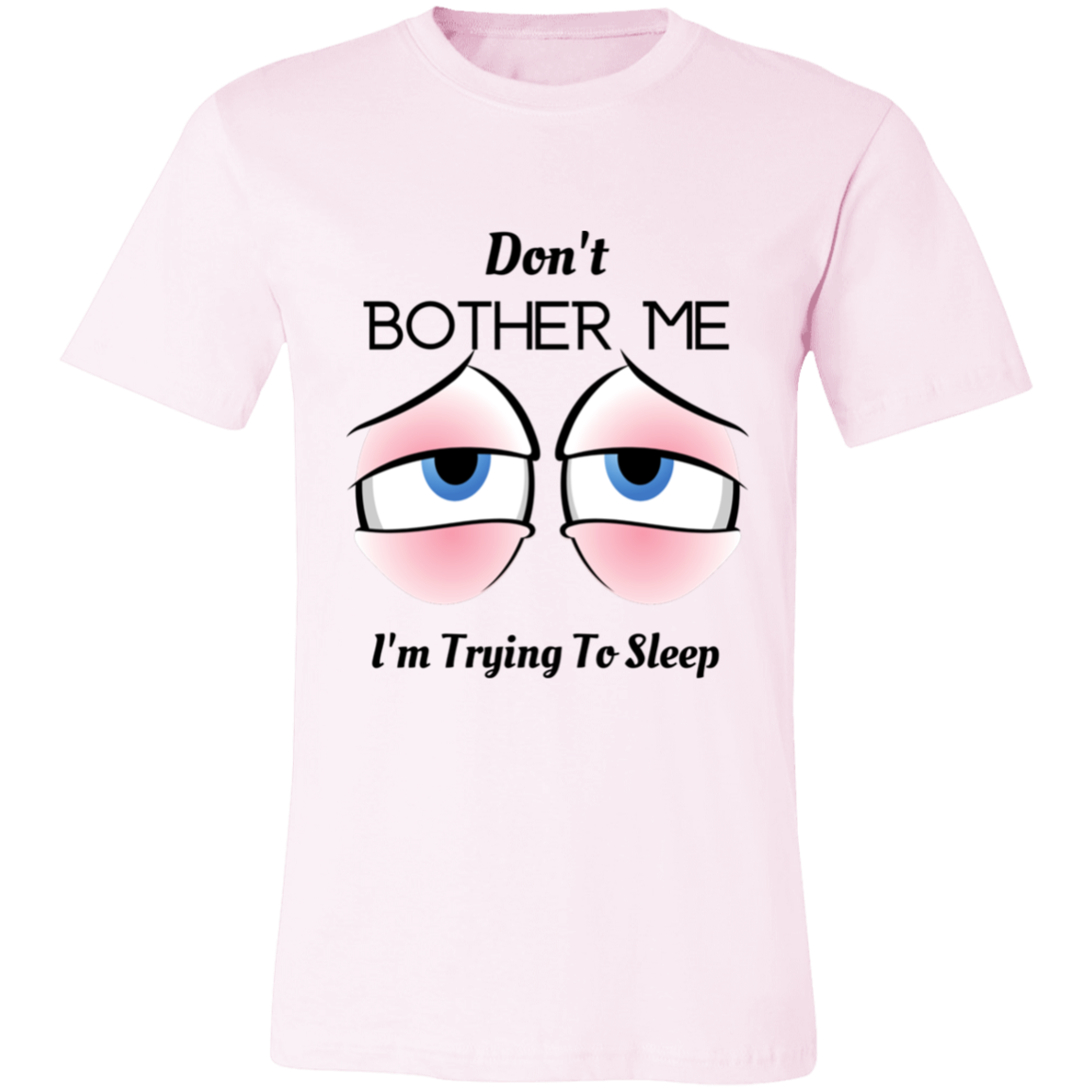 Don't Bother Me I'm Trying To Sleep Unisex Jersey Short-Sleeve T-Shirt, Shirts For Women, Gift For Women, Gift For Her