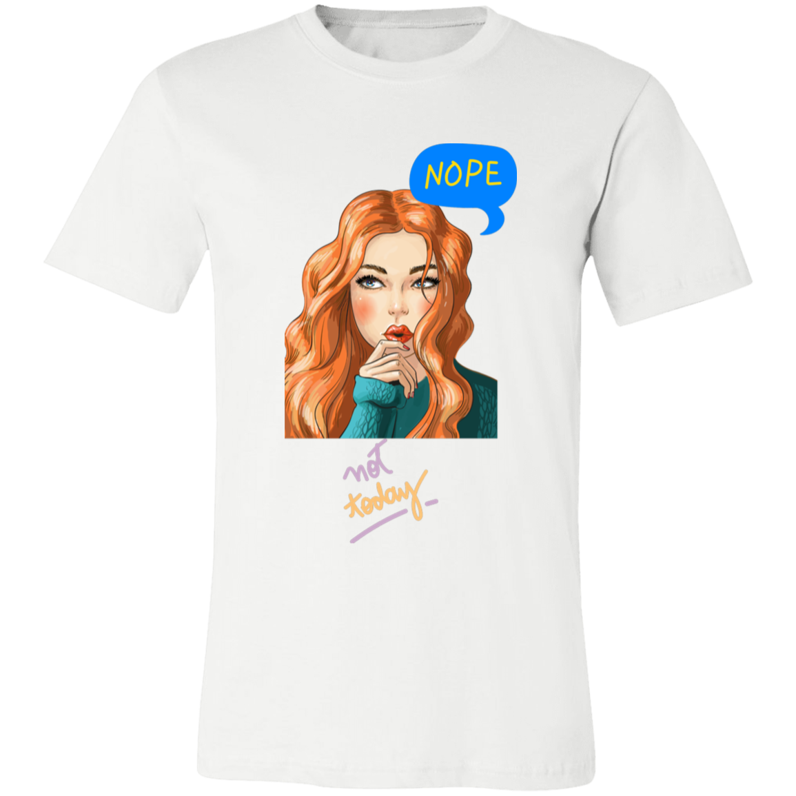 Nope Not Today Jersey Short-Sleeve T-Shirt, Funny Quote Shirts, Feminist Shirt, Novelty T-shirt, Sarcastic T-shirt