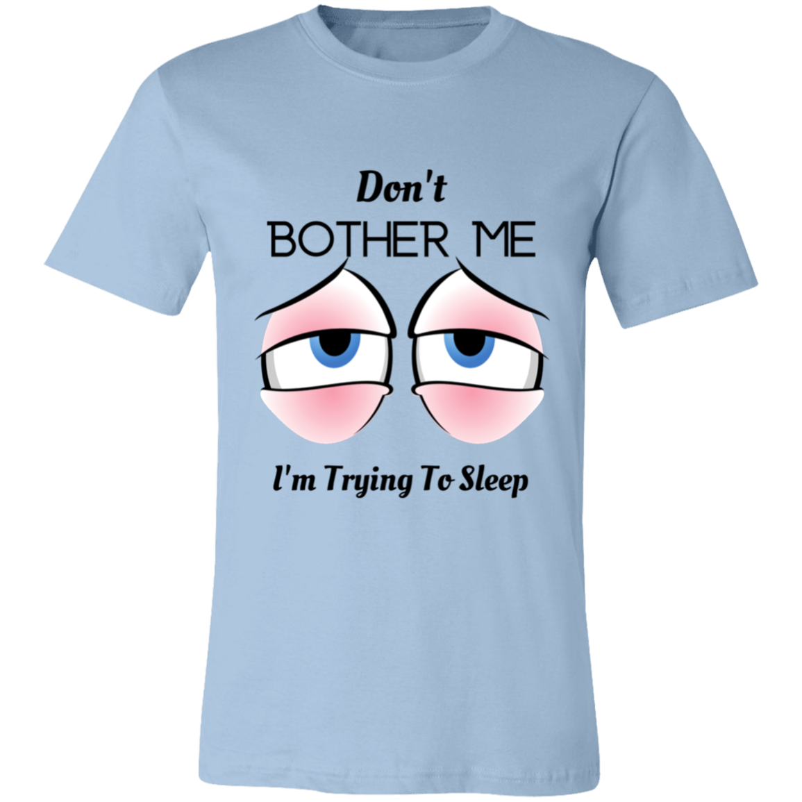 Don't Bother Me I'm Trying To Sleep Unisex Jersey Short-Sleeve T-Shirt, Shirts For Women, Gift For Women, Gift For Her