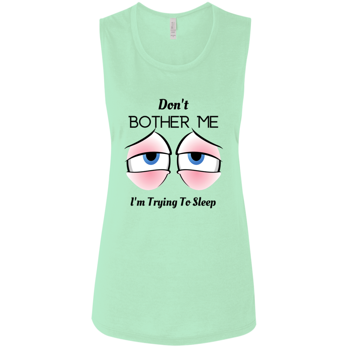 Don't Bother Me I'm Trying To Sleep Ladies' Flowy Muscle Tank, Funny Novelty Muscle Tank, Muscle Tank For Women, Shirts For Women, Gift For Women, Gift For Her