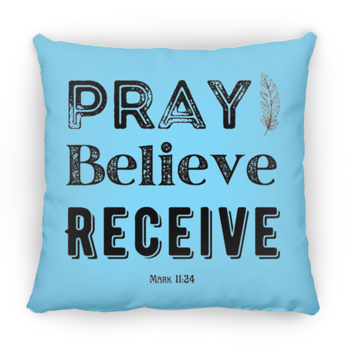 Pray Believe Receive Large Square Pillow