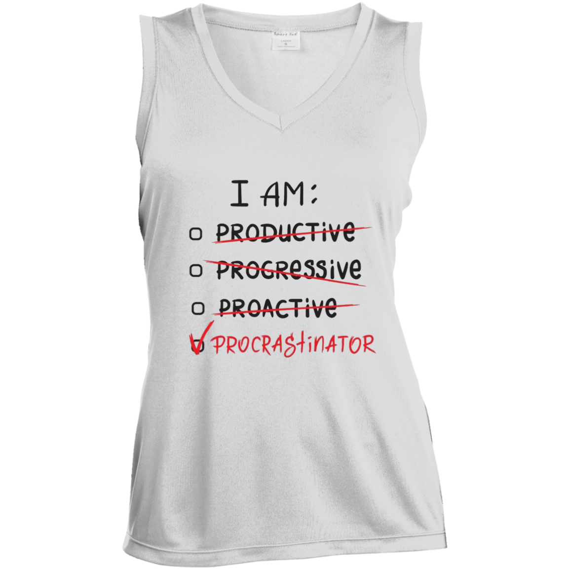 I Am Procrastinator Ladies' Sleeveless V-Neck Performance Tee