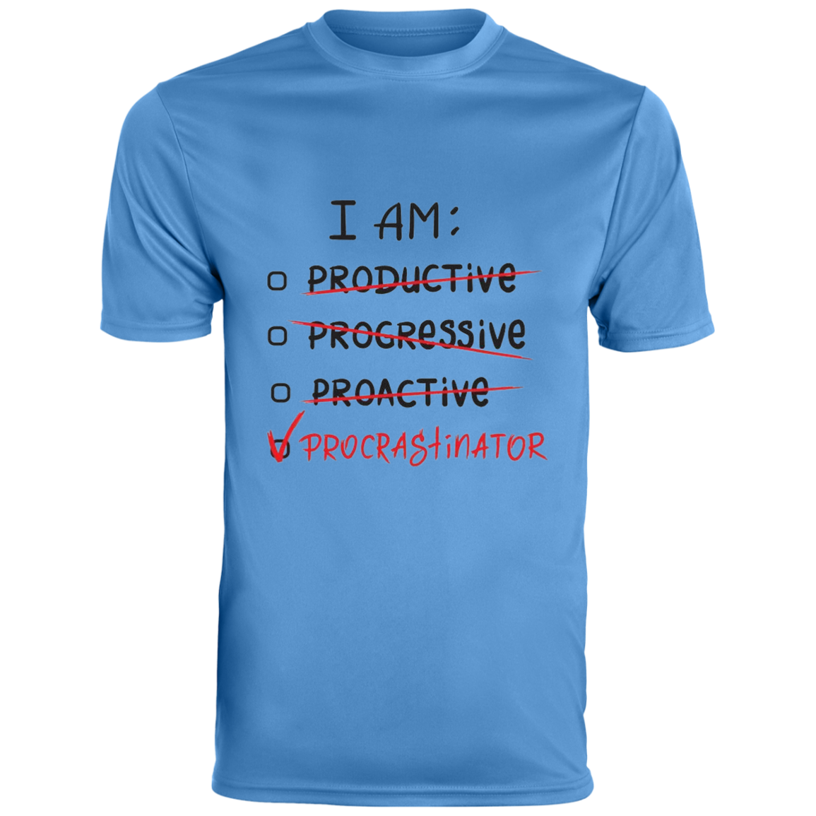 I Am Procrastinator Men's Moisture-Wicking Tee