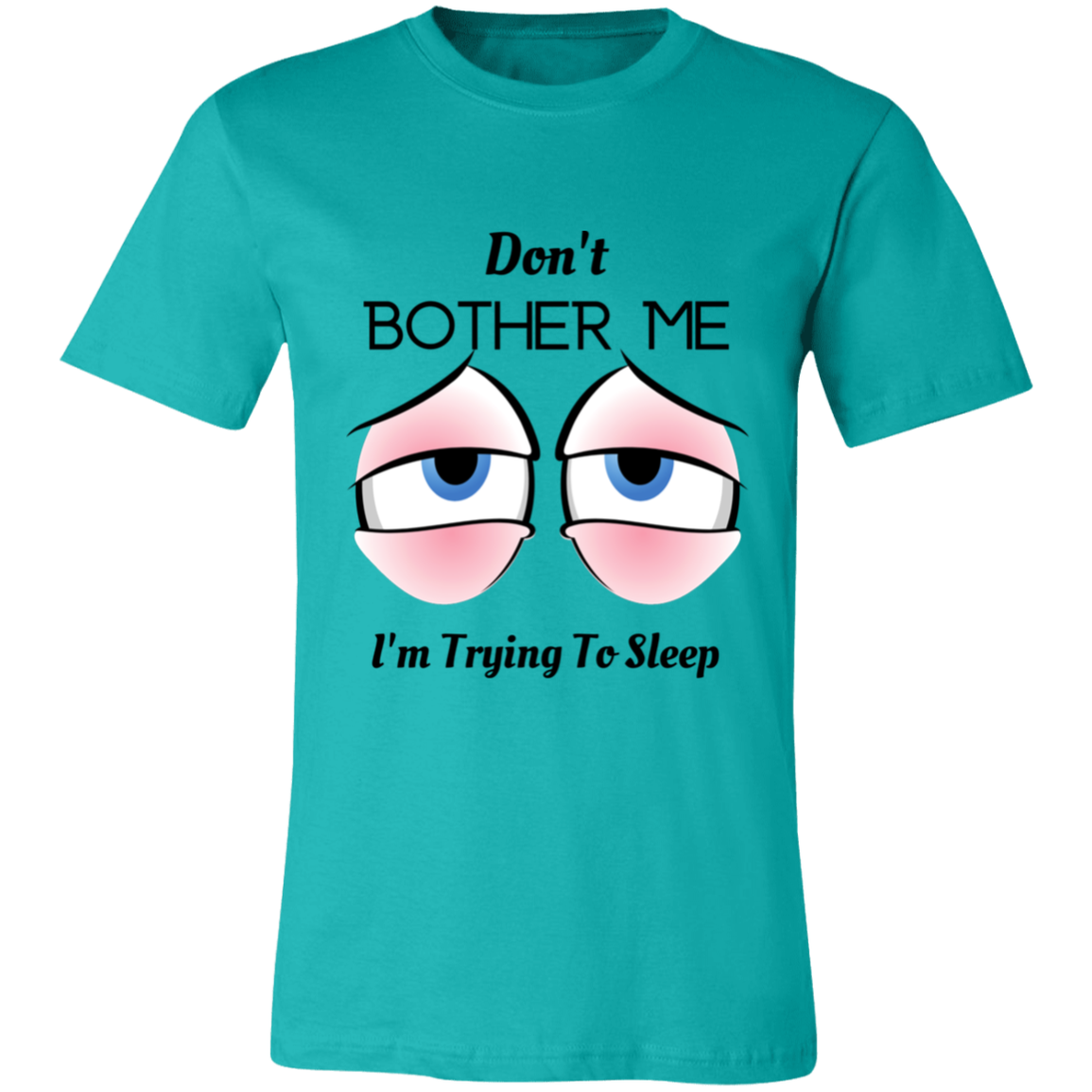 Don't Bother Me I'm Trying To Sleep Unisex Jersey Short-Sleeve T-Shirt, Shirts For Women, Gift For Women, Gift For Her