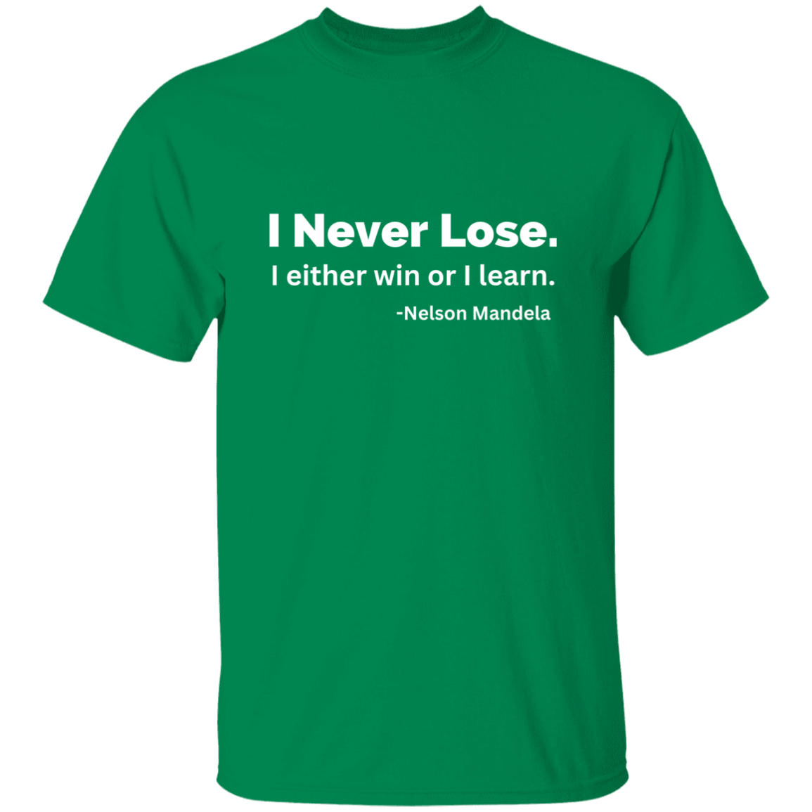 I Never Lose 5.3 oz. T-Shirt