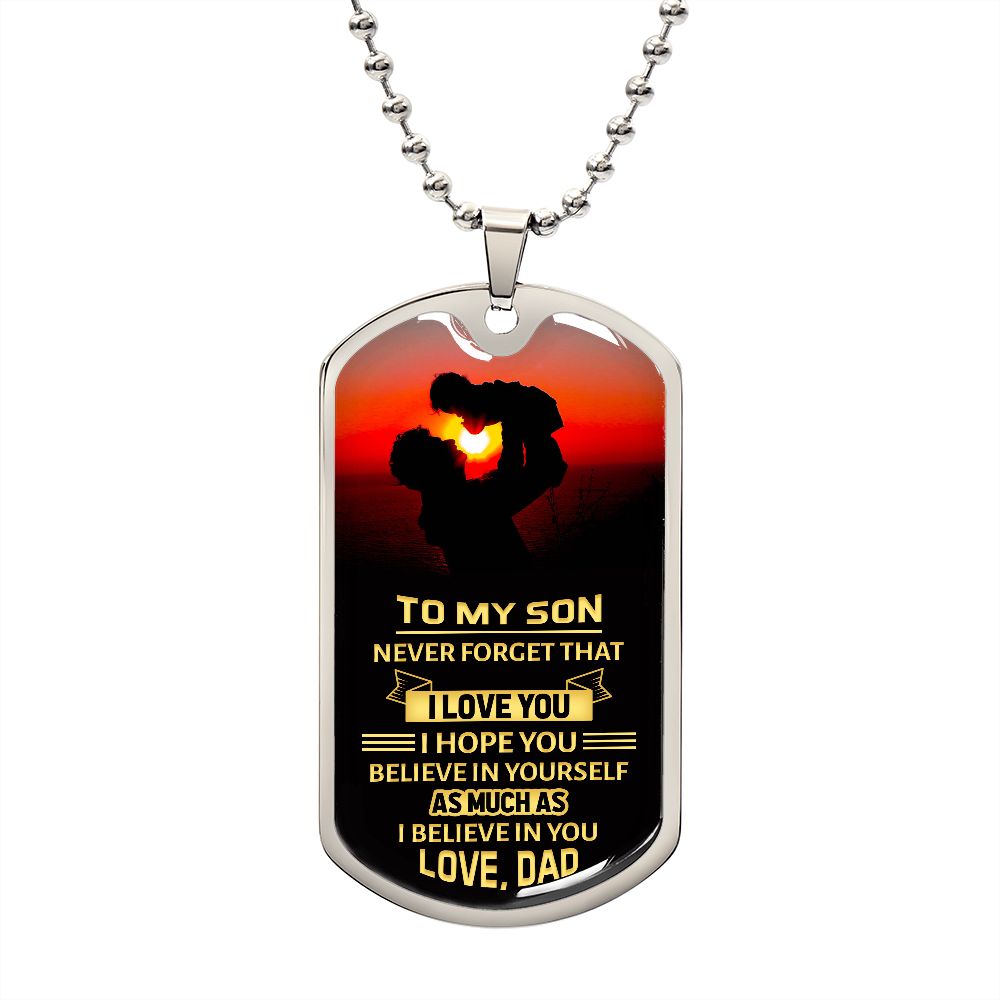 To My Son Dog Tag - Never Forget that I Love You - From Dad--Dog Tag