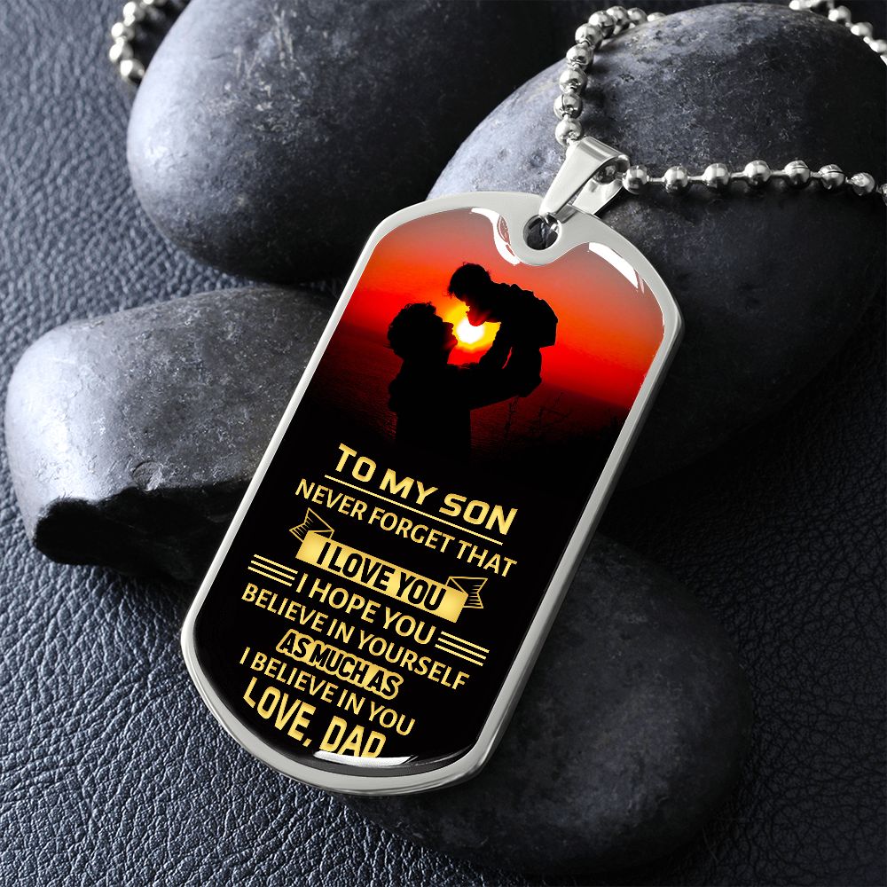 To My Son Dog Tag - Never Forget that I Love You - From Dad--Dog Tag