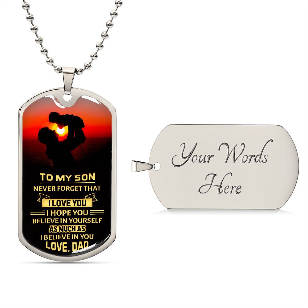 To My Son Dog Tag - Never Forget that I Love You - From Dad--Dog Tag