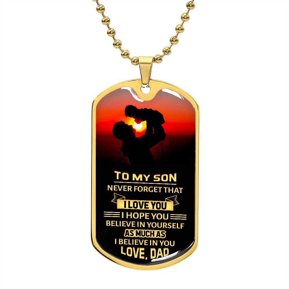 To My Son Dog Tag - Never Forget that I Love You - From Dad--Dog Tag