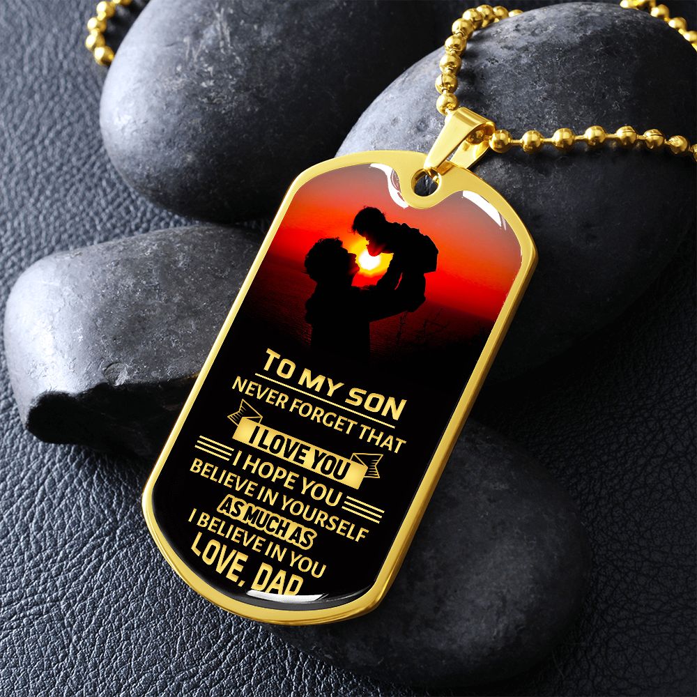 To My Son Dog Tag - Never Forget that I Love You - From Dad--Dog Tag