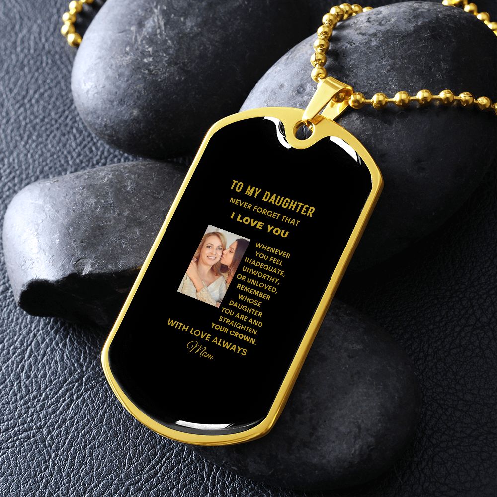 To My Beautiful Daughter. Never Forget that I love you...