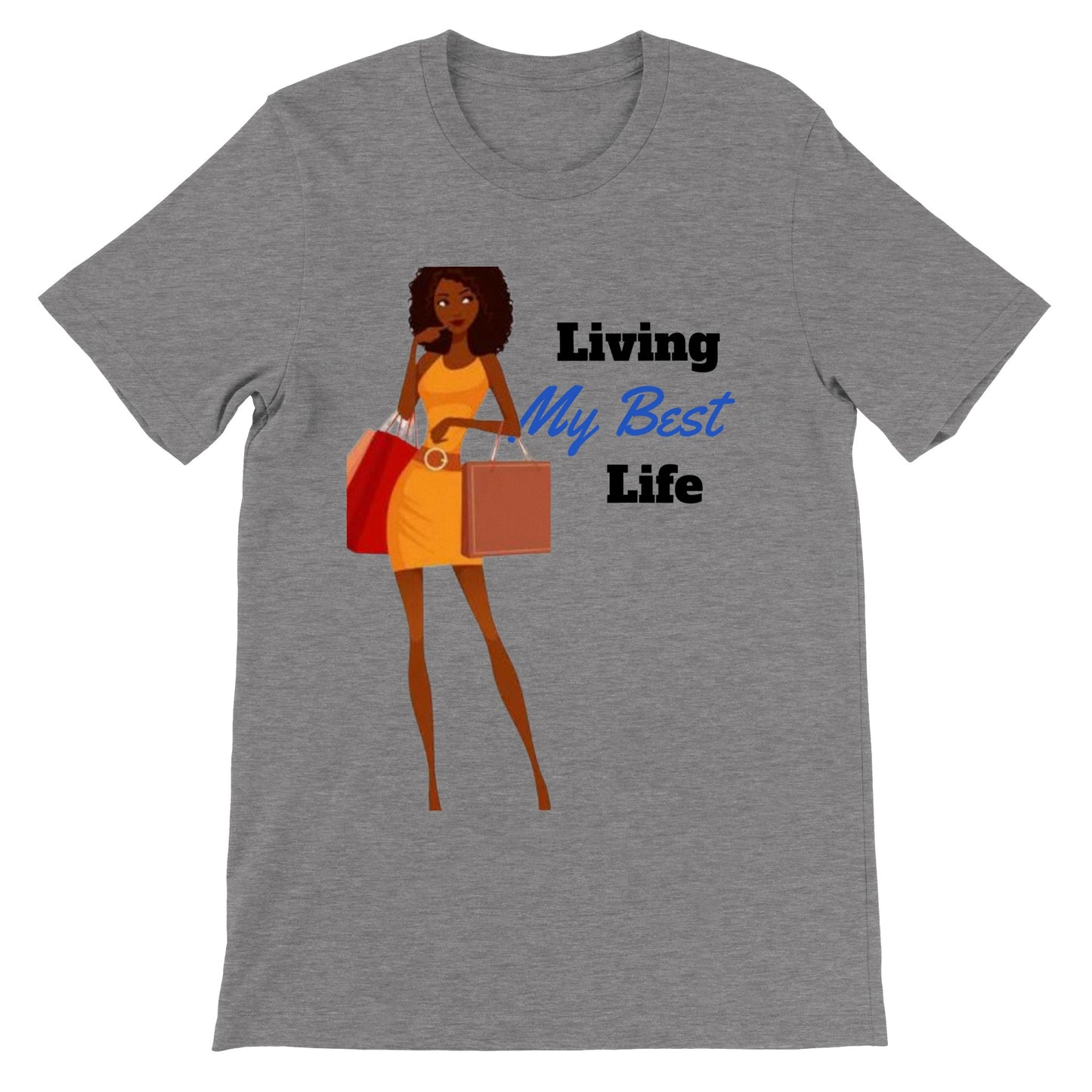Living My Best Life. Premium Unisex Crewneck T-shirt