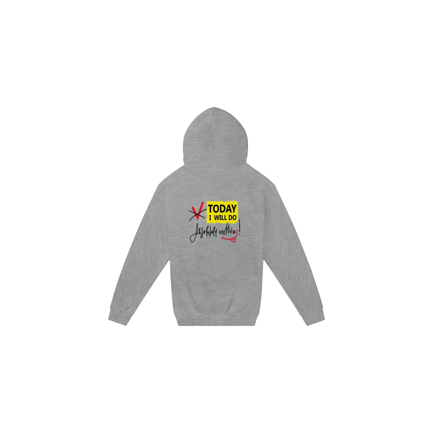 Today I Will Do Absolutely Nothing. Classic Unisex Pullover Hoodie