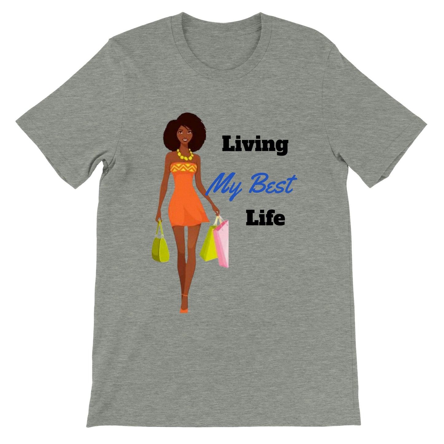 Living My Best Life. Premium Unisex Crewneck T-shirt