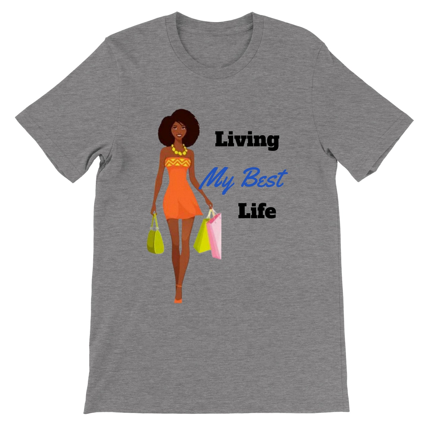 Living My Best Life. Premium Unisex Crewneck T-shirt