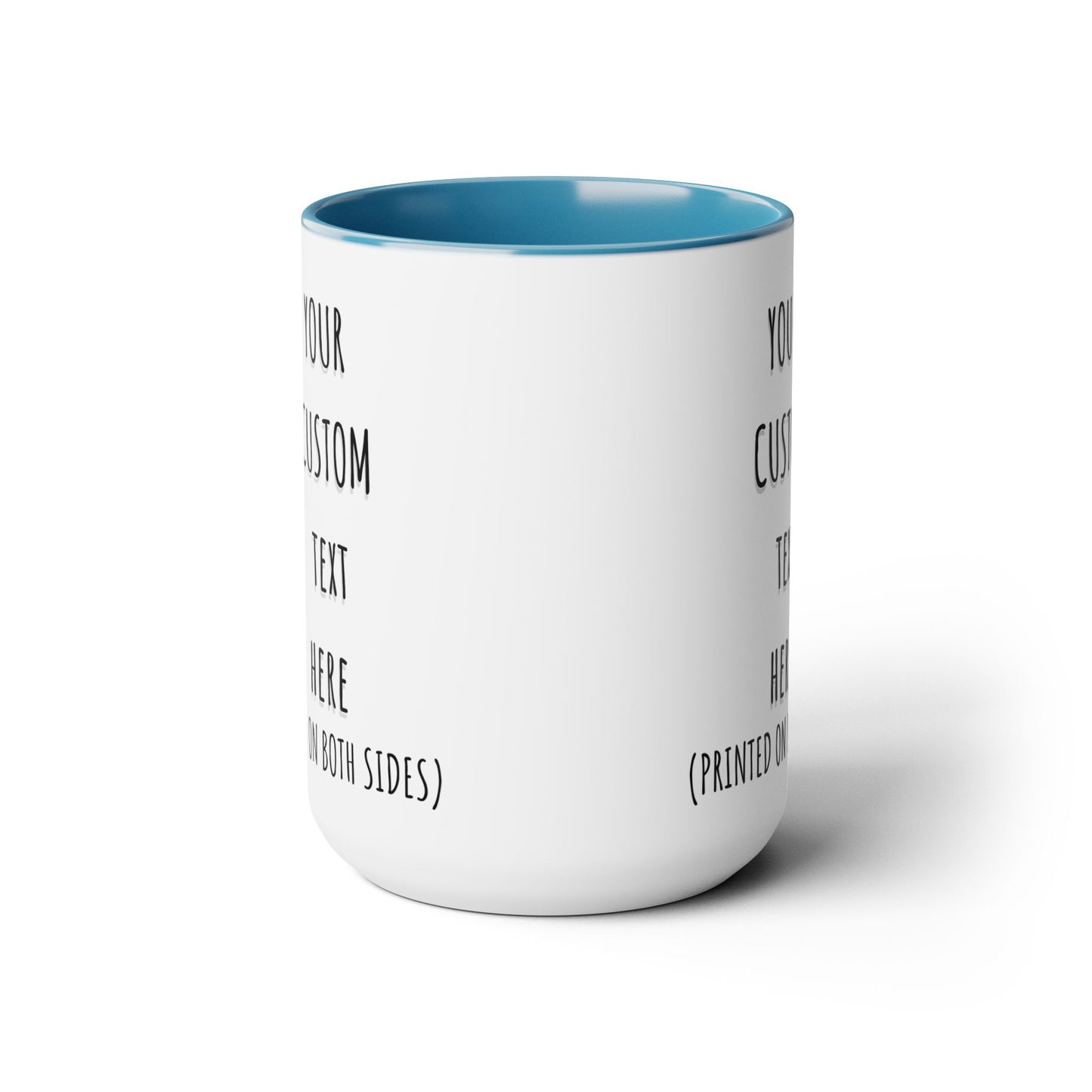 Custom Text Mug, Personalized Text 15 oz Coffee Cup, Customized Your Own Word Mug, Personal Quote or Phrase Coffee Mug, Birthday Gift