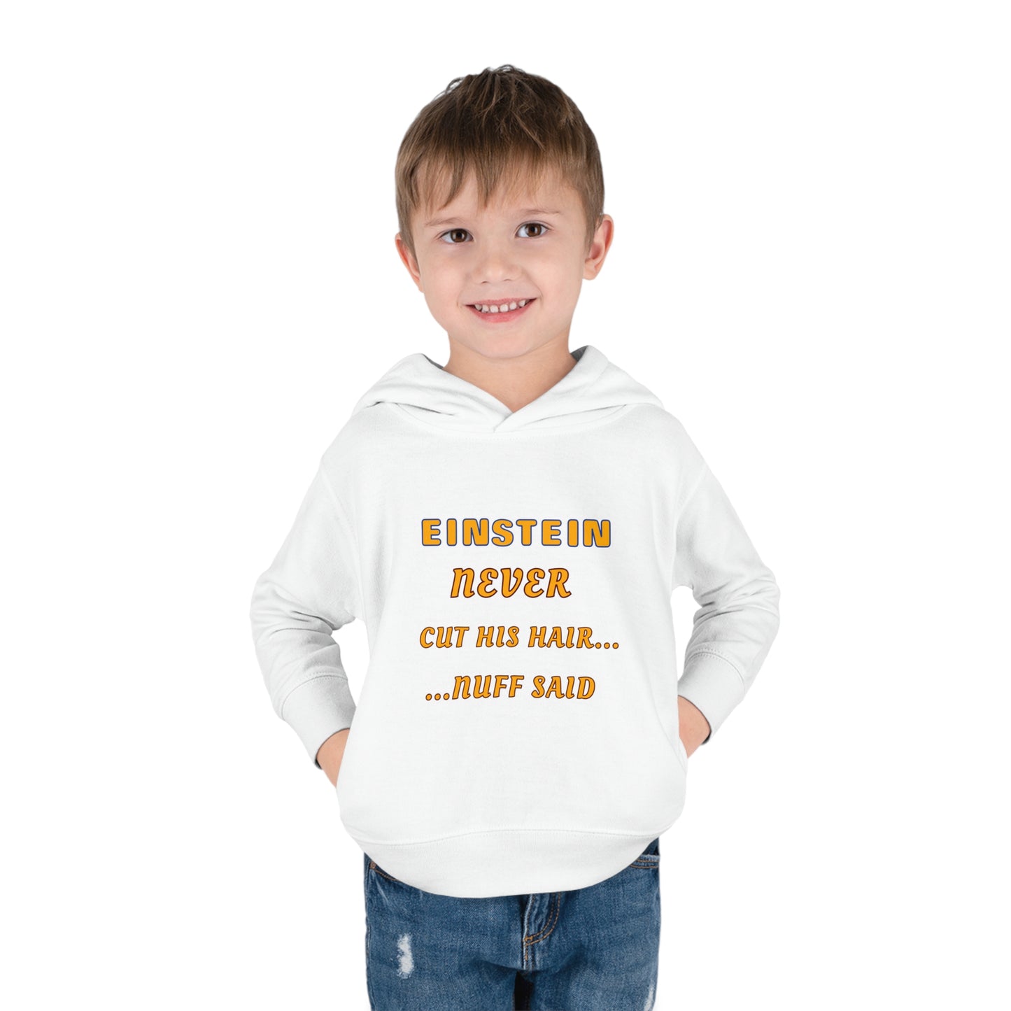 Toddler Fleece Hoodie - Einstein Never Cut His Hair