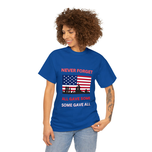 Unisex Heavy Cotton Tee- Never Forget Some Gave All