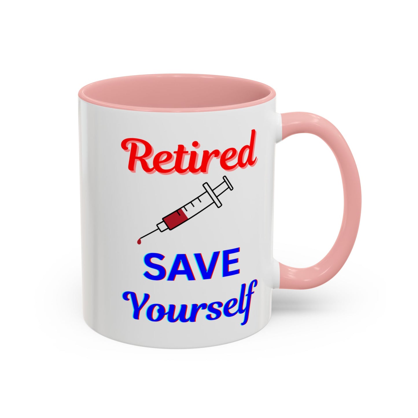 Retired Save Yourself Coffee Mug, Fun Gift for Retirement, Personalized Coffee Cup; Perfect for Holidays