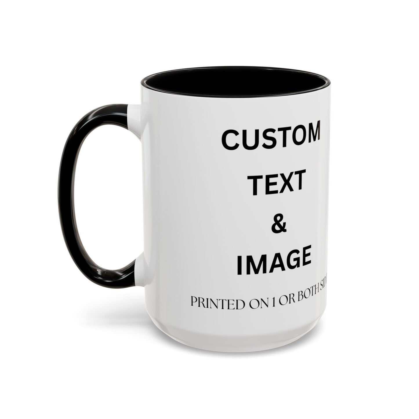 Custom Accent Coffee Mug – Personalized Text & Image (11/15oz)
